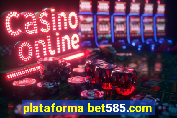 plataforma bet585.com